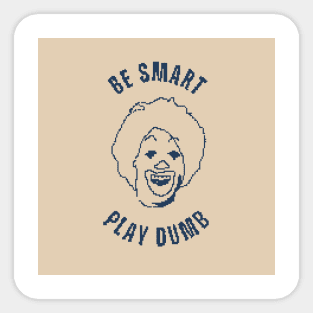 Be Smart, Play Dumb - Funny 1 bit Pixel art Sticker